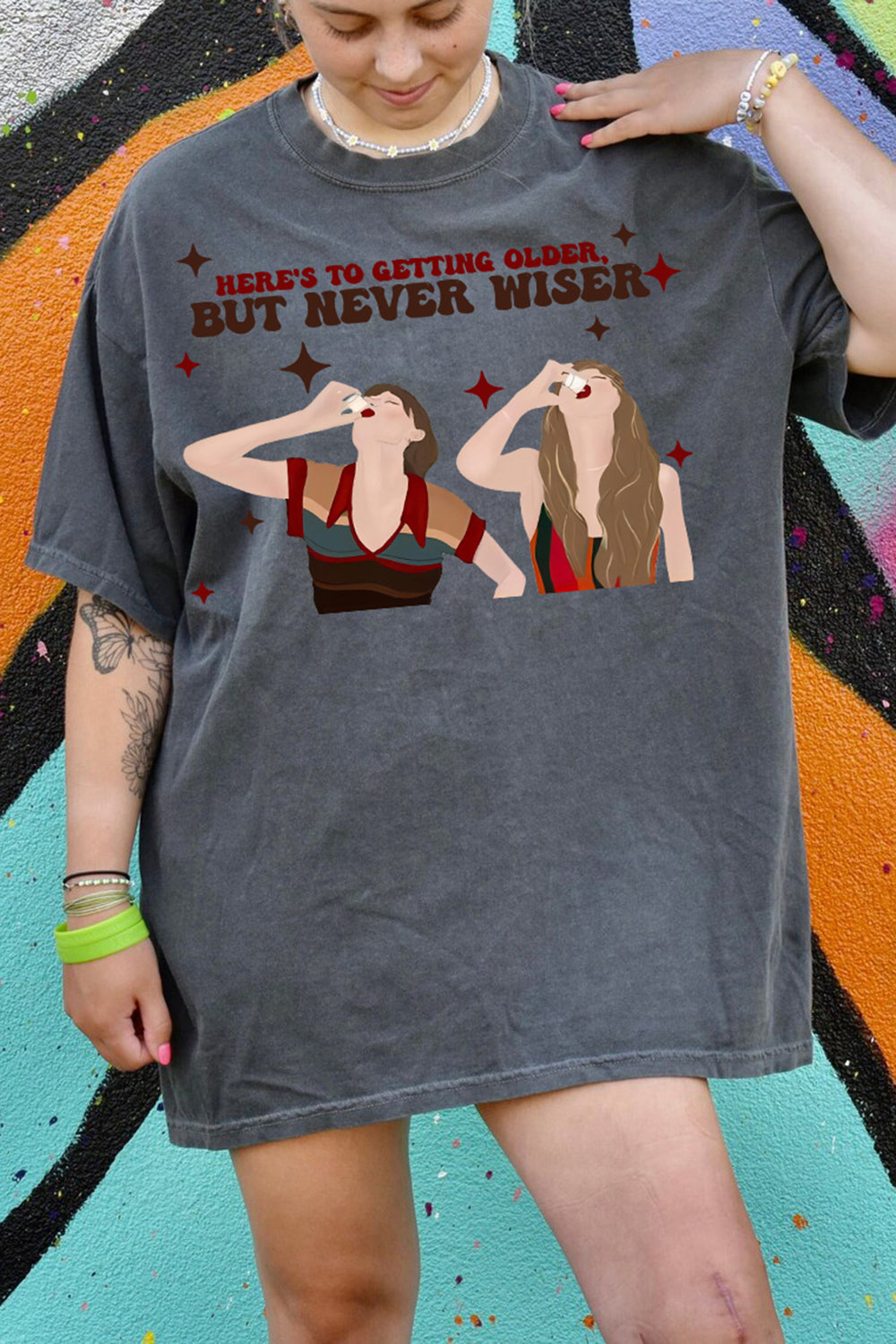 T-Shirt Here'S To Merch, Shirt Here'S To Getting Older But Never Wiser For Women