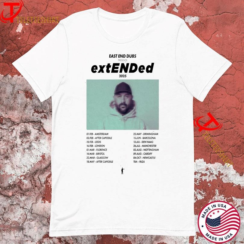 New East End Dubs extENDed 2025 Tour, East End Dubs T-shirts
