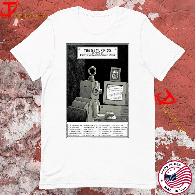 New The Get Up Kids 25 Years Of Something To Write Home About 2025 Tour, The Get Up T-shirts