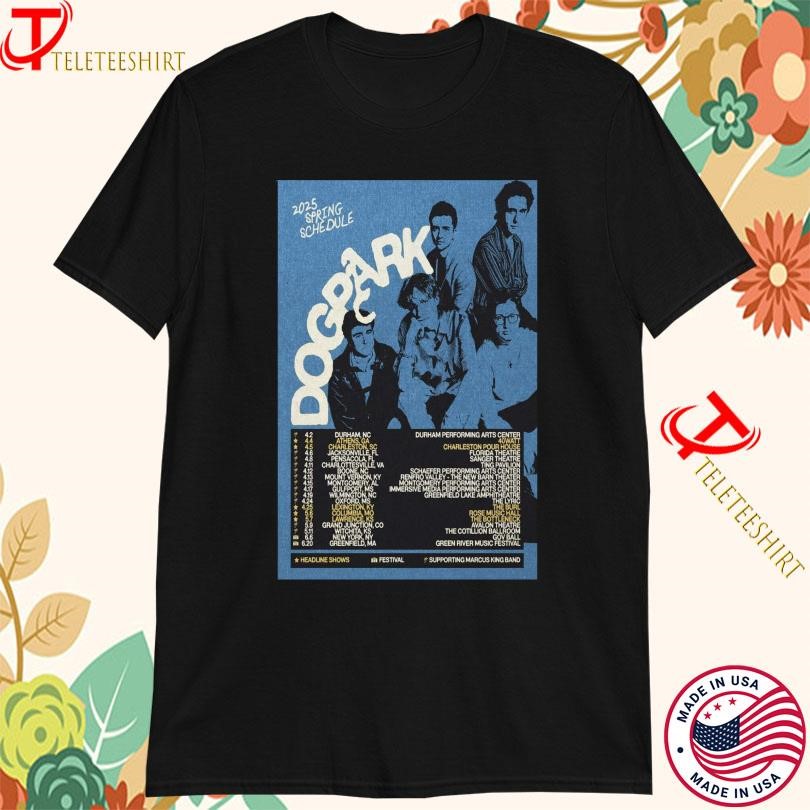 New Dogpark Spring Schedule Tour 2025, Dogpark Spring Schedule T-shirts