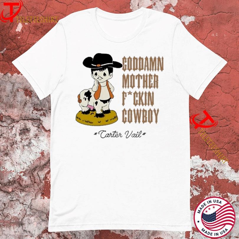 New Official Carter Vail Goddamn MFin Cowboy UKEU Tour 2025, Official Carter Vail T-shirts