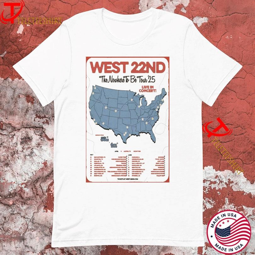 West 22nd The Nowhere To Be Tour 2025 Live In Concert, West 22nd T-shirts