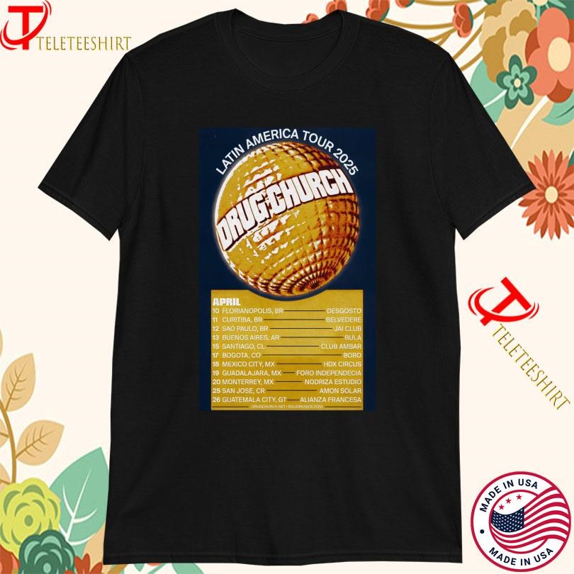 Drug Church April 2025 Latin America Tour, Drug Church April T-shirts