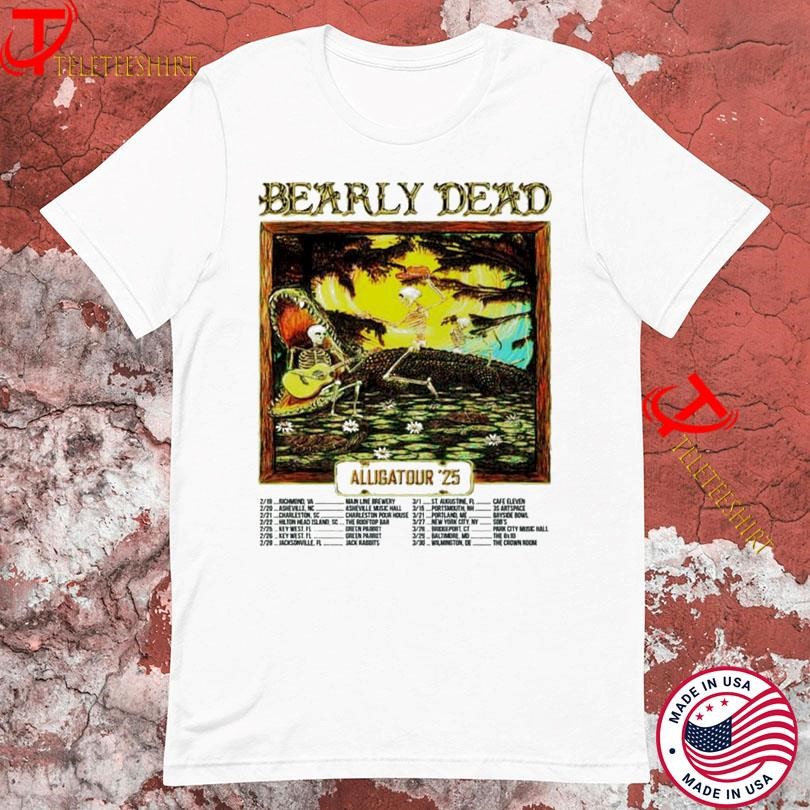 New Bearly Dead The Upcoming AlligaTor 2025 Through The South Tour, Bearly Dead T-shirts