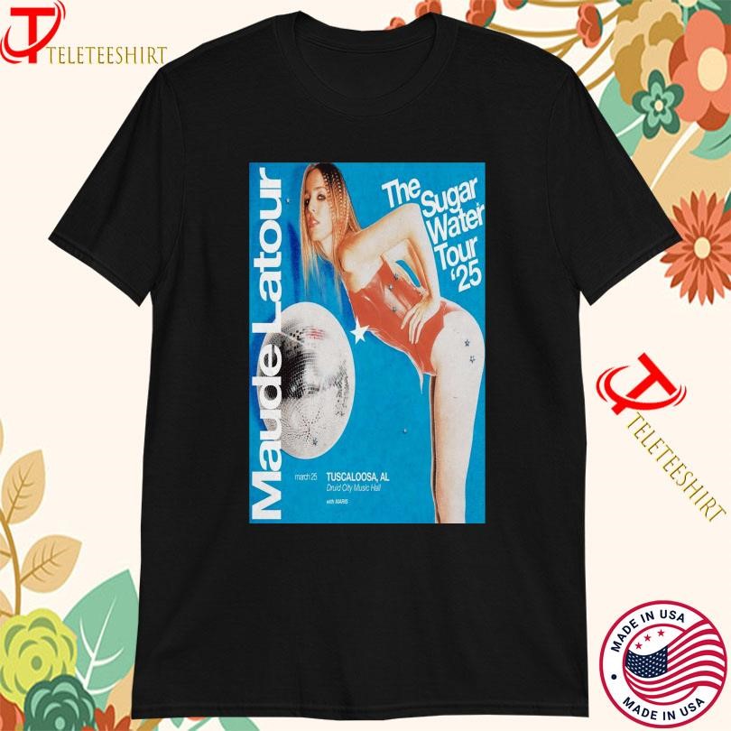 New Maude Latour The Sugar Water March 25 2025 Druid City, Maude Latour T-shirts