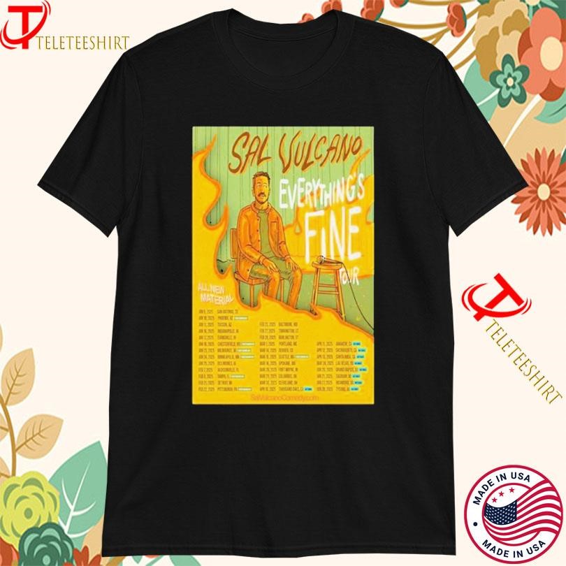 New Sal Vulcano Everythings Fine Tour 2025, Sal Vulcano Everythings T-shirts