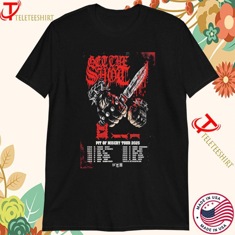 Get The Shot Pit Of Misery Tour 2025, Get The Shot T-shirts