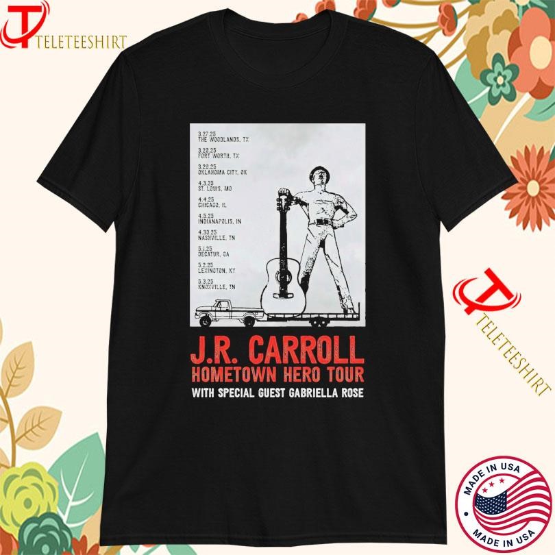 New J.R. Carroll Guest Gabriella Rose Hometown Hero Tour 2025, J.R. Carroll Guest T-shirts