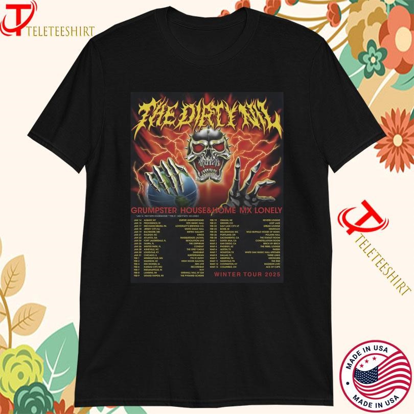 New The Dirty Nil Grumster House And Home MX Lonely Tour Winter 2025, The Dirty Nil T-shirts