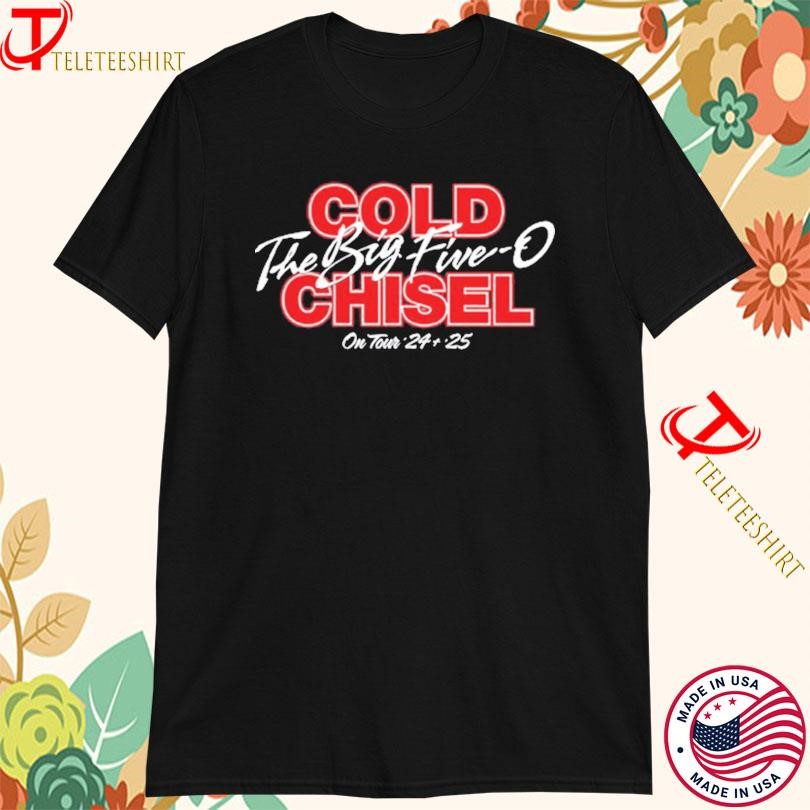 New Cold Chisel The Big Five-O On Tour 24+2025 Big 50, Cold Chisel T-shirts