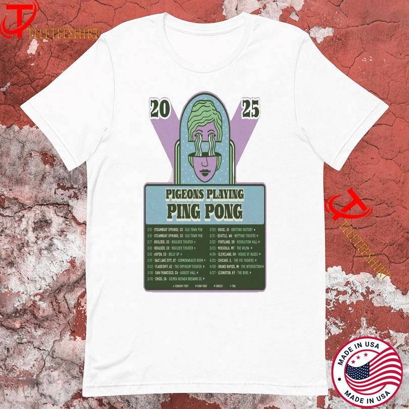 New Pigeons Playing Ping Pong Tour March & April 2025, Pigeons Playing Ping T-shirts