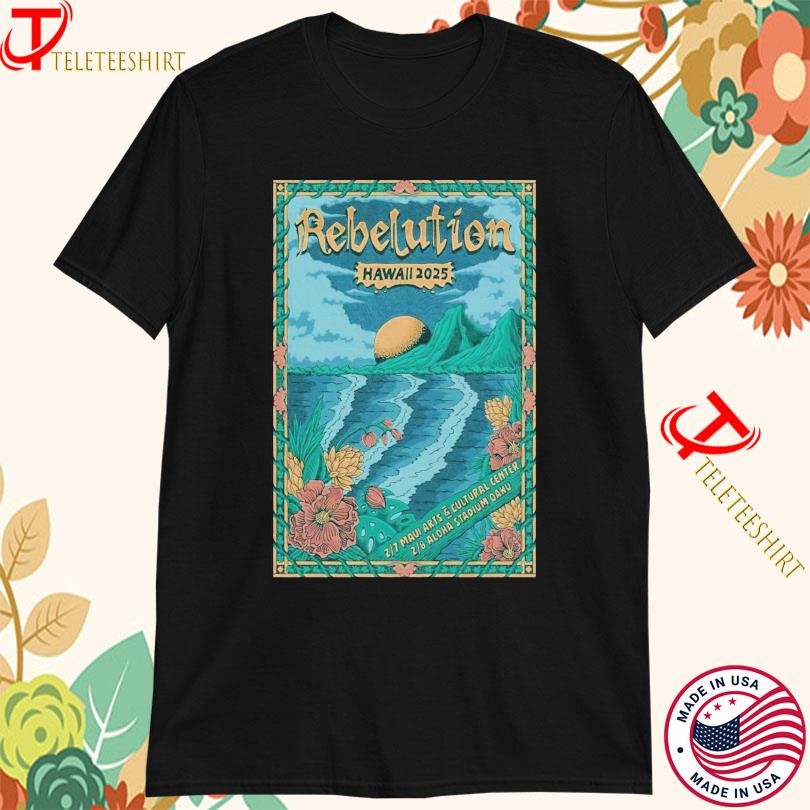 Rebelution February 7-8 2025 Hawaii Tour 2025 s, Rebelution February 45876 T-shirts