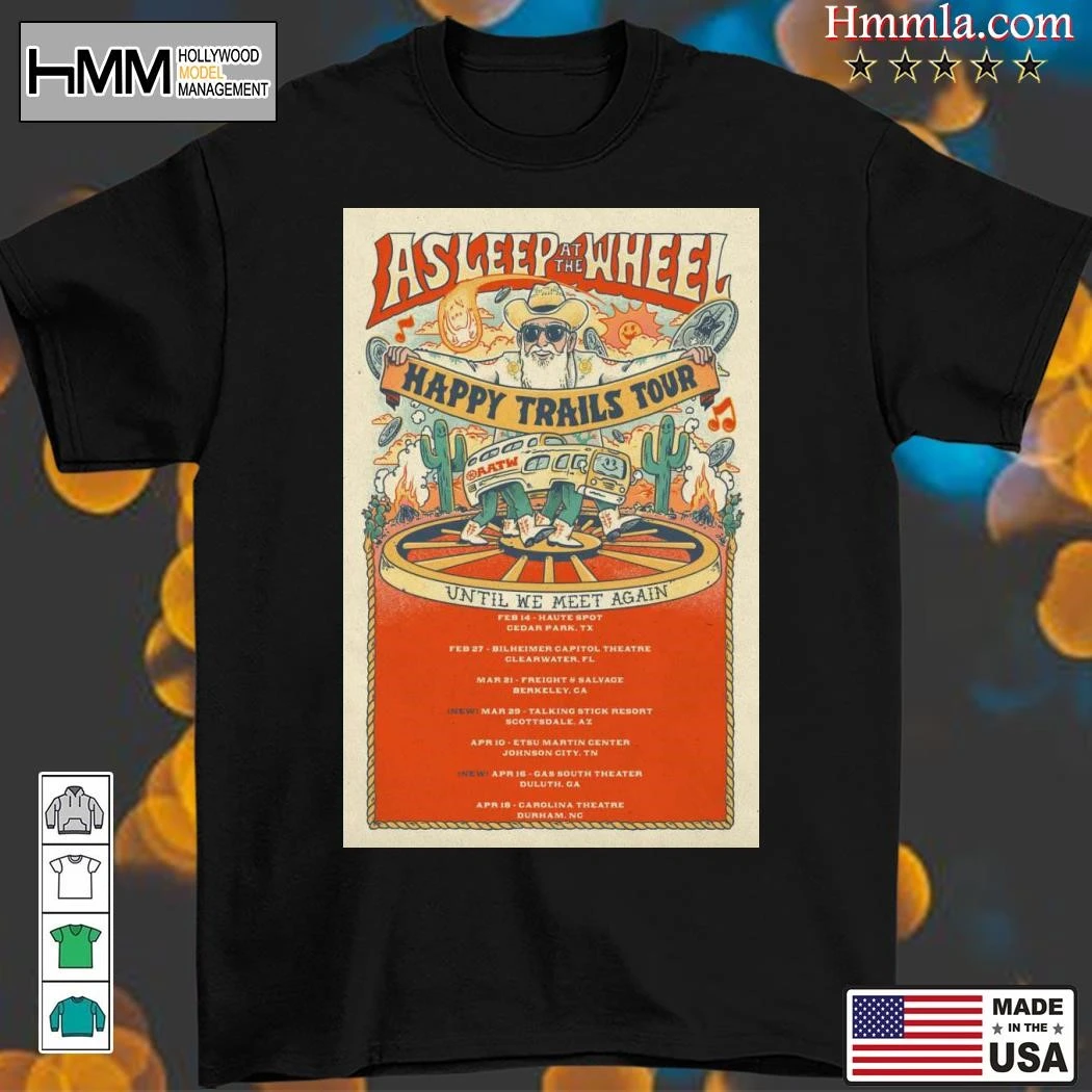 New Asleep At The Wheel Happy Trails Tour 2025, Asleep  T-Shirt