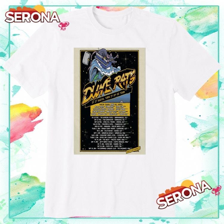 Dune Rats If It Sucks Turn It Up Oz Tour 2025, Dune Rats If T-Shirt