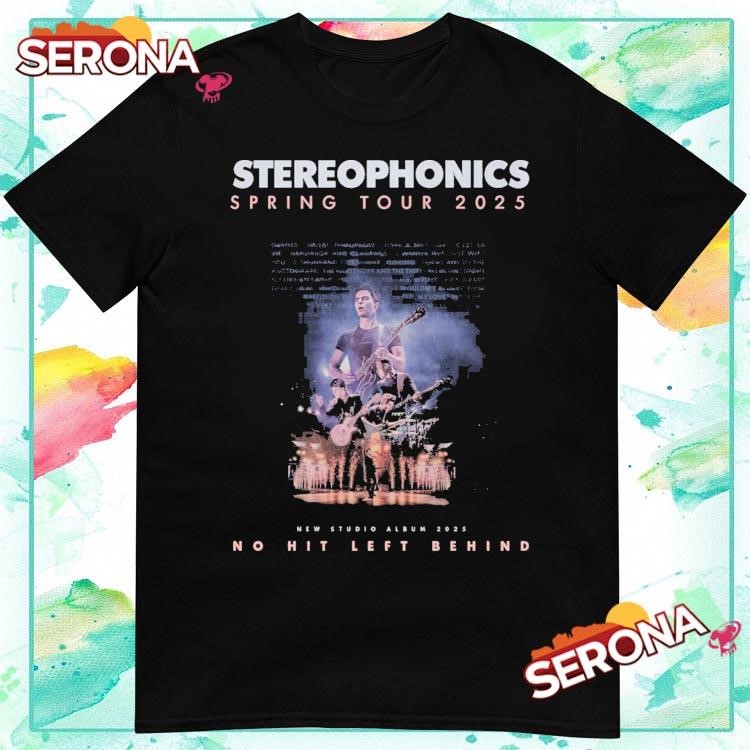 New Stereophonics Spring Tour 2025 No Hit Left Behind, Stereophonics Spring Tour T-Shirt