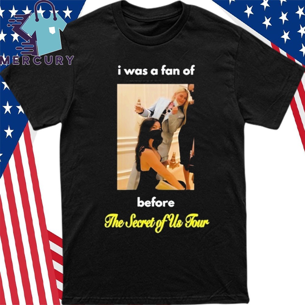 New I Was A Fan Of Before The Secret Of Us Tour, Secret Of Us T-Shirt