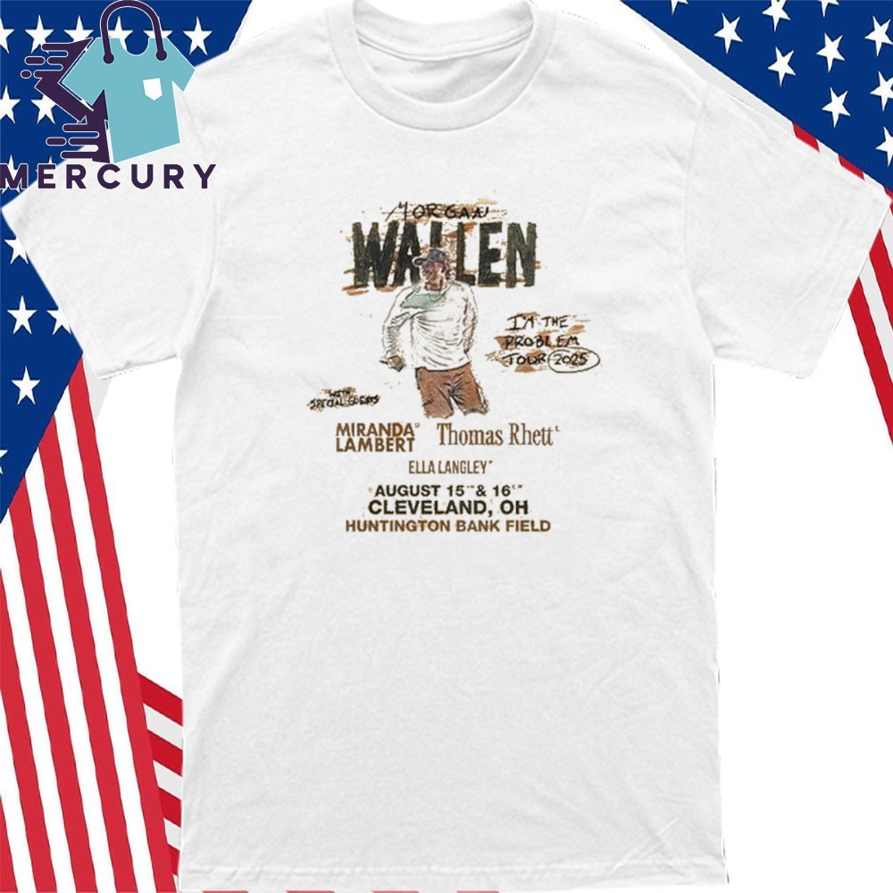 New Morgan Wallen Im The Problem Tour 2025 at Huntington Bank Field, Morgan Wallen T-Shirt