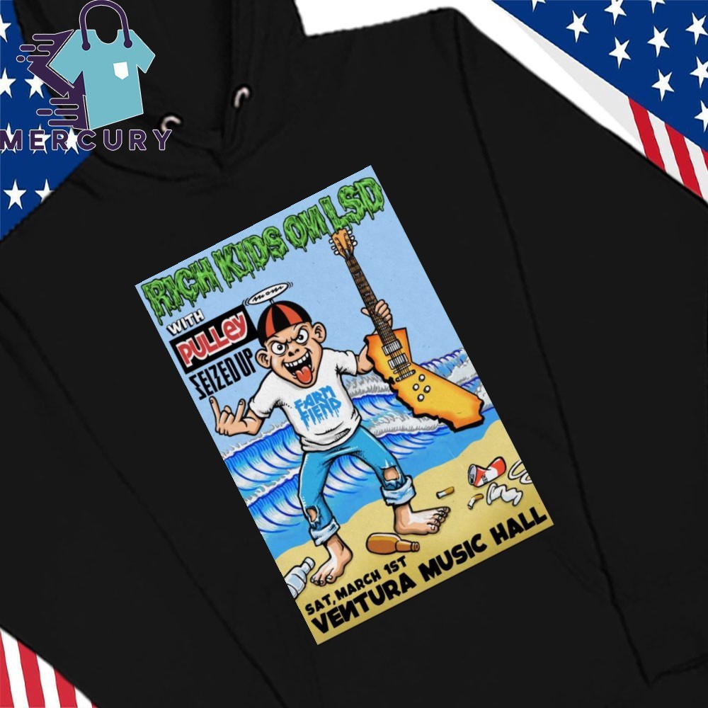 Rich Kids On LSD March 1st 2025 Ventura Music Hall Show, Rich Kids Hoodies