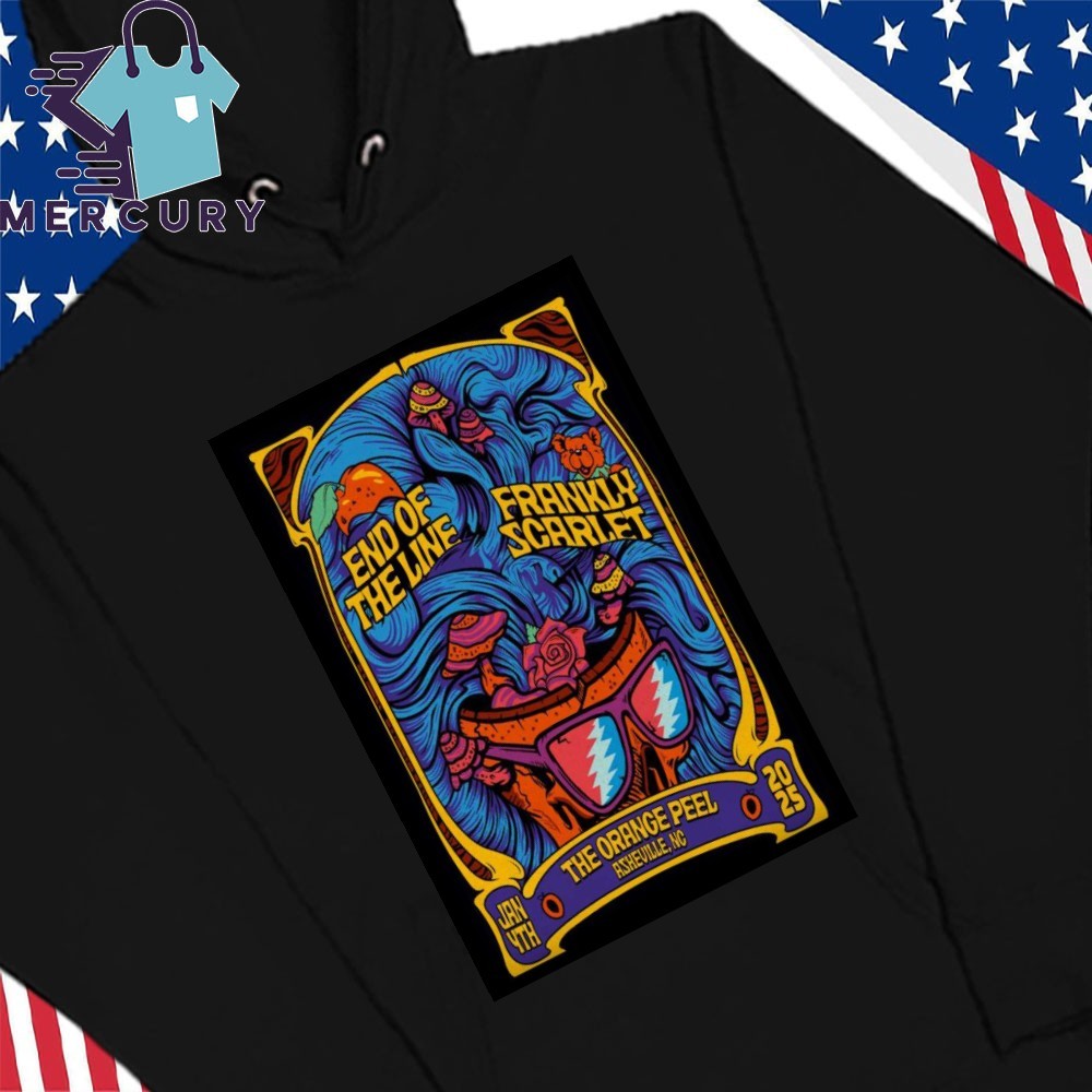 End Of The Line & Frankly Scarlet January 4th 2025, Frankly Scarlet Hoodies