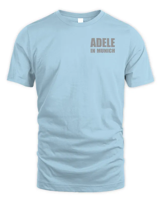 New Adele In Munich Adele Merch T-Shirt
