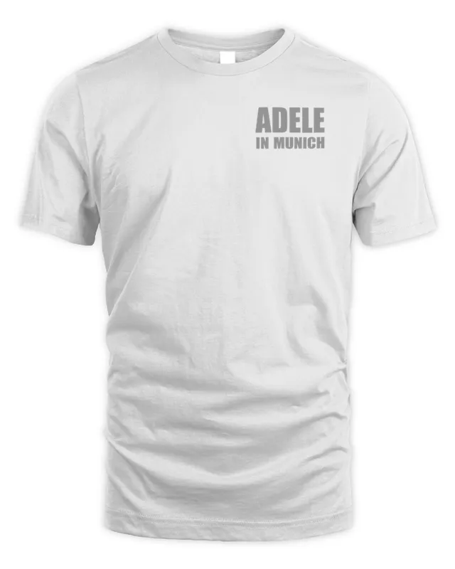 Adele In Munich Merch Shirt