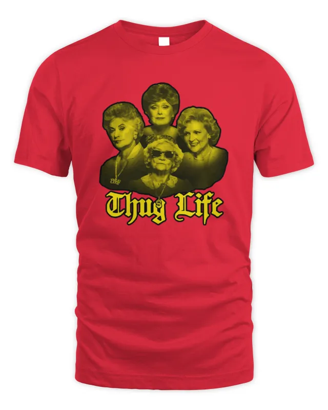 New The Golden Girls Thug Life T-Shirt