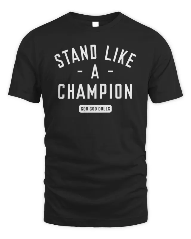 New Goo Goo Dolls Official Merch Stand Like A Champion T-Shirt