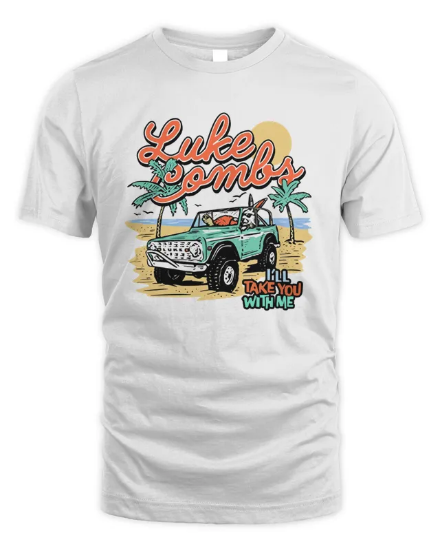 Luke Combs Nicole Merch Take You With Me T Shirt