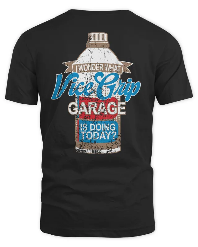 Vgg Merch Store Vicegrip Garage Wonder What Vgg Is Doing Today Shirt
