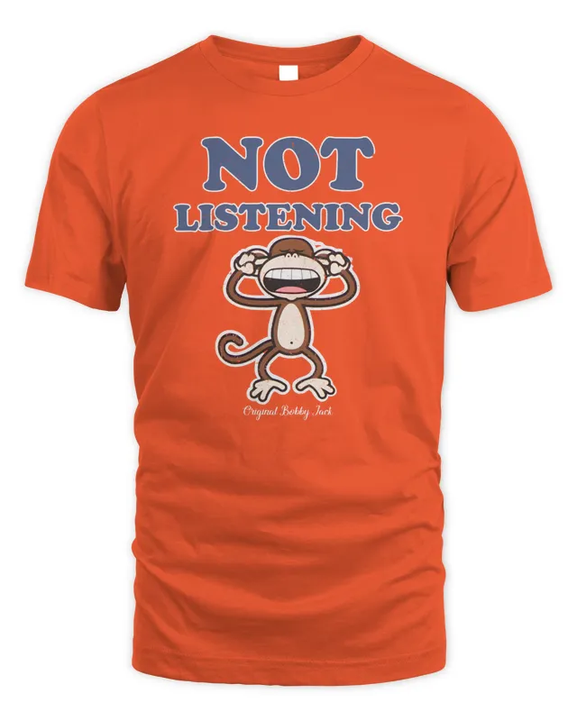 New Bobby Jack Merch Store Not Listening Monkey Original Bobby Jack Tee