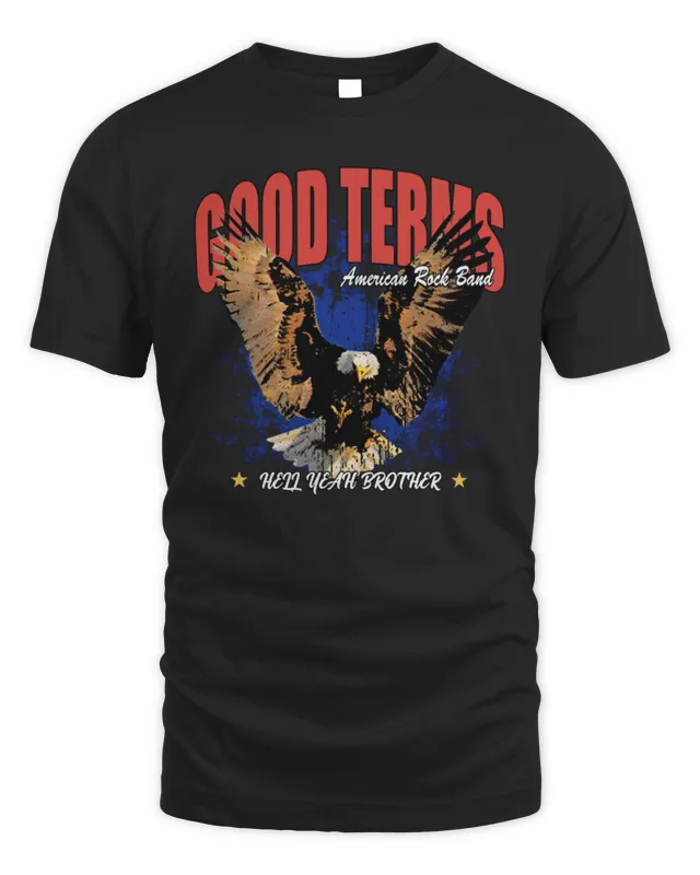 Good Terms America Rock Band Hell Yeah Brother Eagle T-Shirt