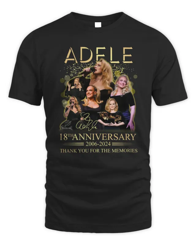 Adele 18Th Anniversary 2006- Thank You For The Memories Shirt Clothing