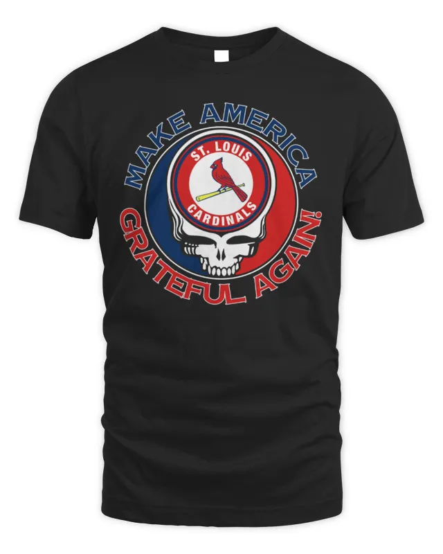 New Official Grateful Dead St. Louis Cardinals Make America Grateful Again Shirt