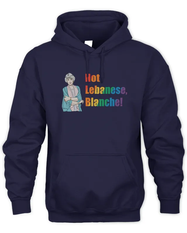 New Hoodie The Golden Girls Merch Not Lebanese Blanche