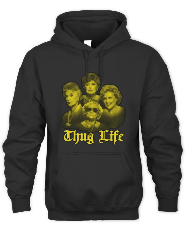 New Hoodie The Golden Girls Thug Life Hoodie Swea