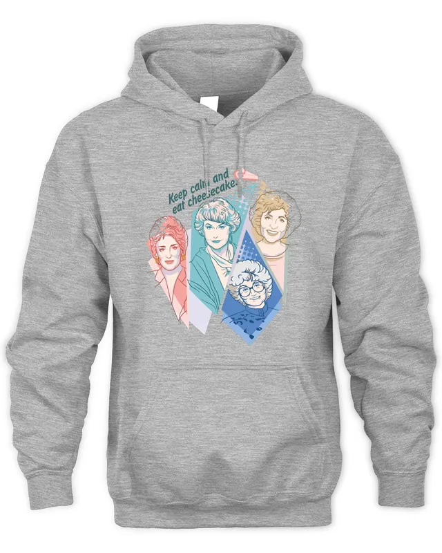 New Hoodie The Golden Girls Merch Keep Calm And Eat Cheesecake Hoodie