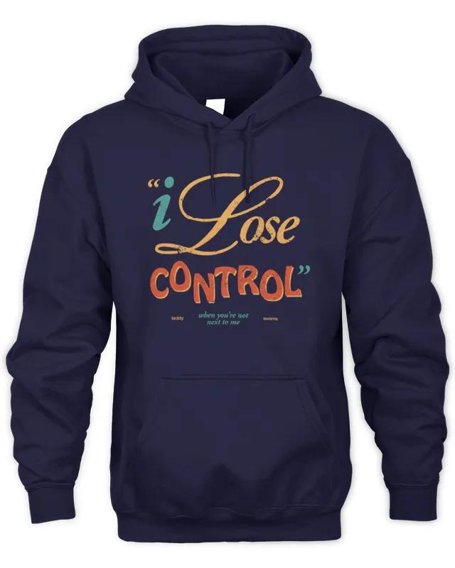 Hoodie Lose Control Teddy Swims Merch