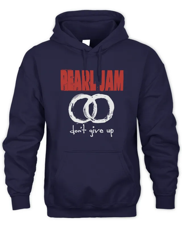 New Hoodie Pearl Jam Merch Don Give Up