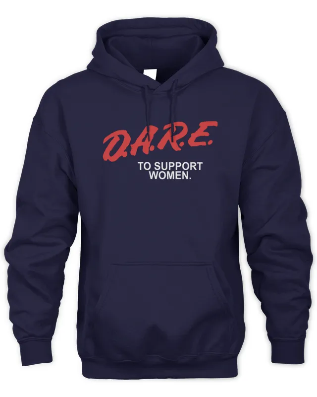 Hoodie Official Crooked Media Store Dare To Support Women 