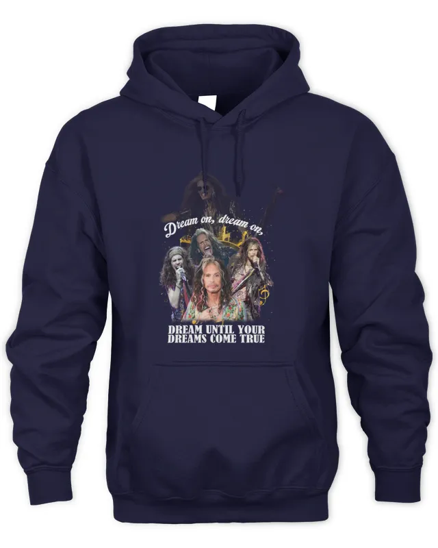 Hoodie Aerosmith Merch Steven Tyler Dream On Dream In Unti Your Dreams Come True 