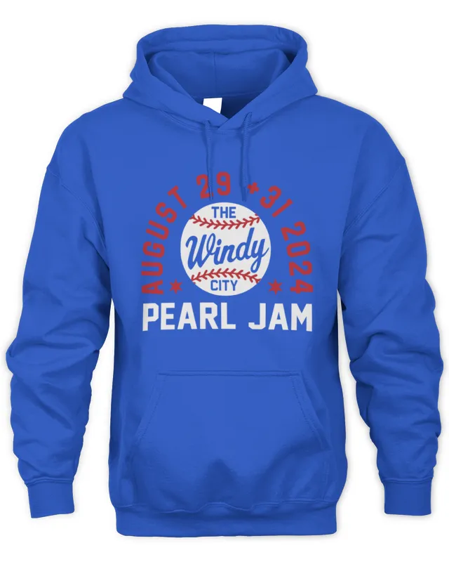 Hoodie Pearl Jam August 29-31 The Windy City Tour Chicago,Illinois Tee Royal