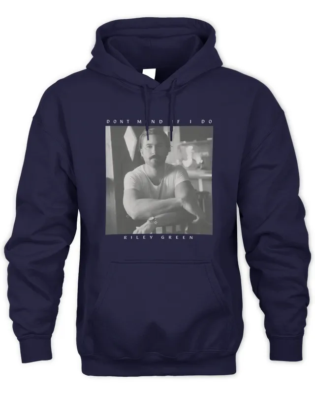 Hoodie Riley Green Don Mind If I Do Sugarland Store