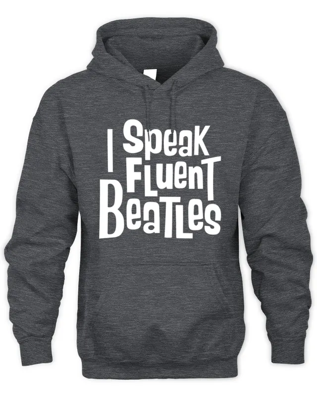 I Speak Fluent Beatles Hoodie