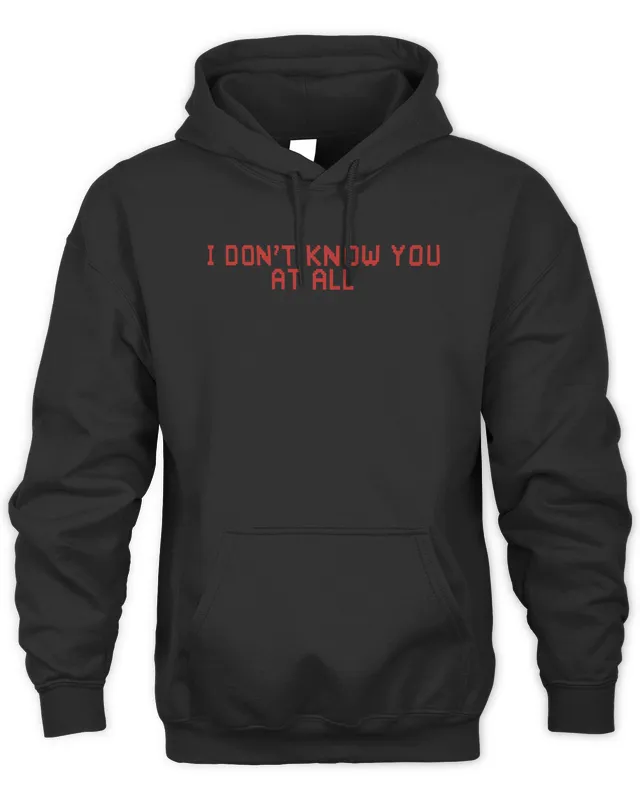 Billie Eilish Merch Store I Don'T Know You At All Hoodie Hoodie