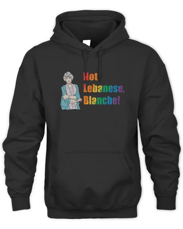 The Golden Girls Merch Not Lebanese Blanche Hoodie