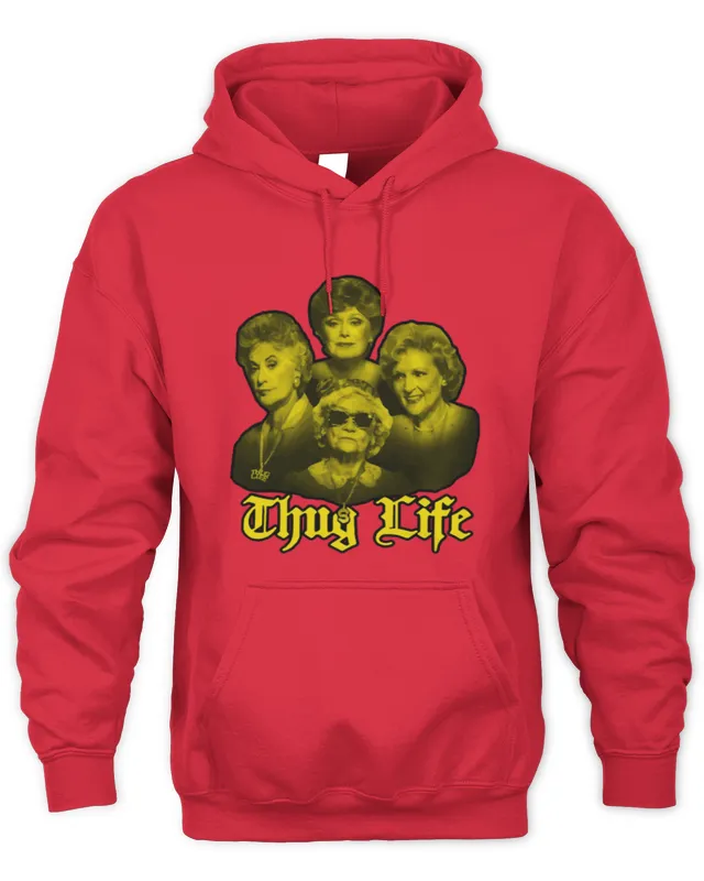Golden Girls Thug Life Hoodie