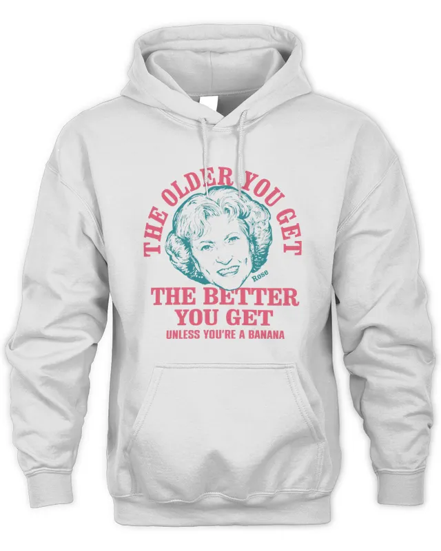 Golden Girls The Older You GeHomage Hoodie