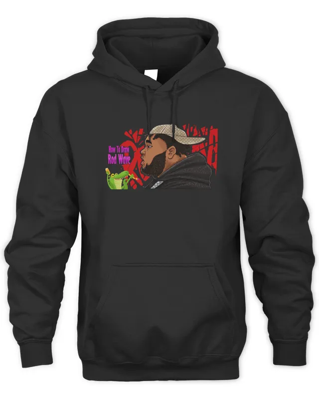 Rod Wave Merch How To Drow Rod Wave Hoodie