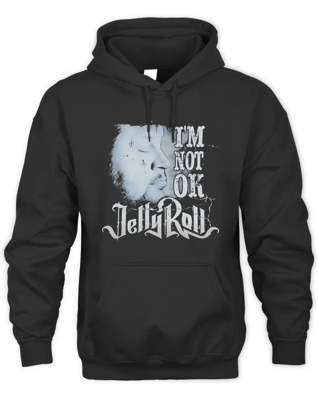 I Am Not Okay Jelly Roll Hoodie