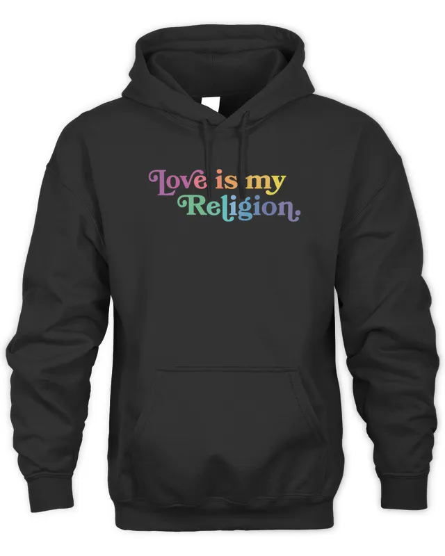 John Pavlovitz Love Is My Religion Hoodie